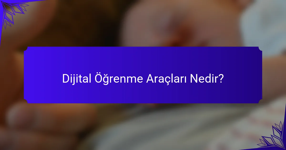 Dijital Öğrenme Araçları Nedir?