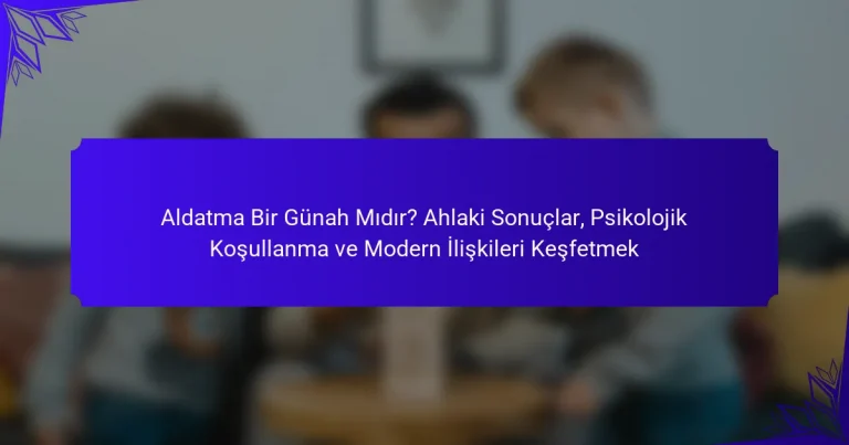 Aldatma Bir Günah Mıdır? Ahlaki Sonuçlar, Psikolojik Koşullanma ve Modern İlişkileri Keşfetmek