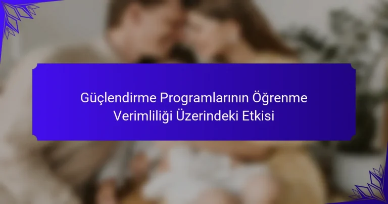 Güçlendirme Programlarının Öğrenme Verimliliği Üzerindeki Etkisi