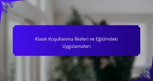 Klasik Koşullanma İlkeleri ve Eğitimdeki Uygulamaları