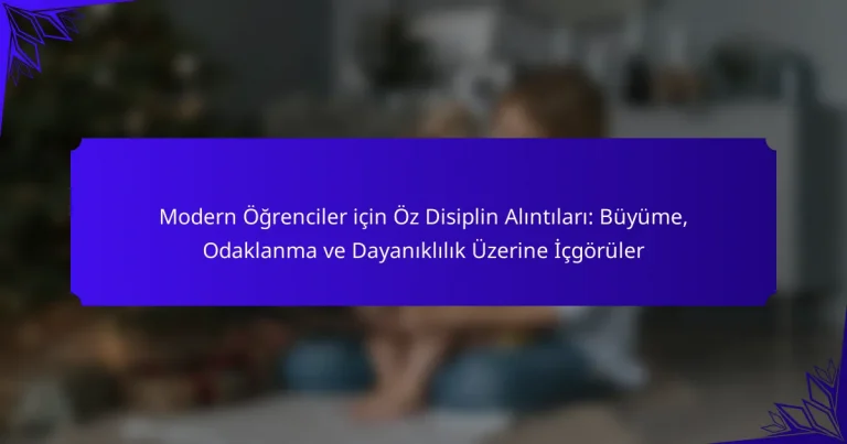 Modern Öğrenciler için Öz Disiplin Alıntıları: Büyüme, Odaklanma ve Dayanıklılık Üzerine İçgörüler